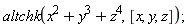 altchk(z^4+y^3+x^2, [x, y, z])