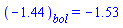 (-1.44)[bol] = -1.53