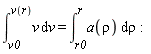 int(v, v = v0 .. v(r)) = int(a(rho), rho = r0 .. r)