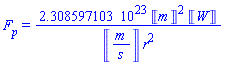 F[p] = 0.2308597103e24*Units:-Unit('m')^2*Units:-Unit('W')/(Units:-Unit(('m')/('s'))*r^2)