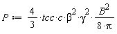 P := (4/3)*tcc*c*beta^2*gamma^2*B^2/(8*Pi)