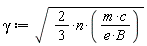 gamma := sqrt((2/3)*n*m*c/(e*B))