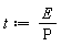 t := E/P