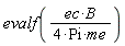 evalf(ec*B/(4*Pi*me))