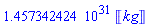 0.1457342424e32*Units:-Unit('kg')