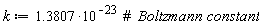 k := 1.3807*10^(-23)