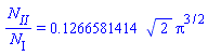N[II]/N[I] = .1266581414*2^(1/2)*Pi^(3/2)