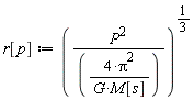 r[p] := (P^2/(4*Pi^2/(G*M[s])))^(1/3)