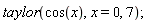 taylor(cos(x), x = 0, 7)