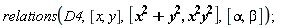 relations(D4, [x, y], [x^2+y^2, x^2*y^2], [alpha, beta])