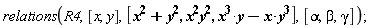 relations(R4, [x, y], [x^2+y^2, x^2*y^2, x^3*y-x*y^3], [alpha, beta, gamma])
