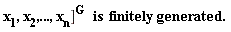 "x[1],x[2],...,x[n](])^(G)   is  finitely generated . "