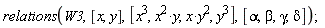 relations(W3, [x, y], [x^3, x^2*y, x*y^2, y^3], [alpha, beta, gamma, delta])