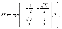 R3 := cyc(Matrix(2, 2, {(1, 1) = -1/2, (1, 2) = -(1/2)*sqrt(3), (2, 1) = (1/2)*sqrt(3), (2, 2) = -1/2}), 3)