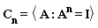 "C[n]=< A : A^(n)= I>"