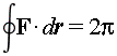 `&conint;`(F)*d*r = 2*Pi