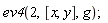 ev4(2, [x, y], g)