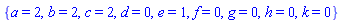 {a = 2, b = 2, c = 2, d = 0, e = 1, f = 0, g = 0, h = 0, k = 0}