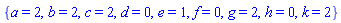 {a = 2, b = 2, c = 2, d = 0, e = 1, f = 0, g = 2, h = 0, k = 2}