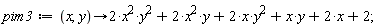 pim3 := proc (x, y) options operator, arrow; 2*x^2*y^2+2*x^2*y+2*x*y^2+x*y+2*x+2 end proc