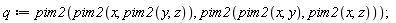 q := pim2(pim2(x, pim2(y, z)), pim2(pim2(x, y), pim2(x, z)))