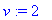 v := 2