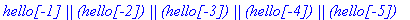 `hello[-1] || (hello[-2]) || (hello[-3]) || (hello[-4]) || (hello[-5])`