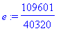 e := 109601/40320
