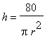 h = 80/(Pi*r^2)