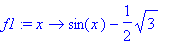 f1 := proc (x) options operator, arrow; sin(x)-1/2*...