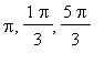 Pi, 1/3*Pi, 5/3*Pi