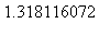 1.318116072