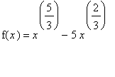 f(x) = x^(5/3)-5*x^(2/3)