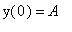 y(0) = A