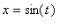 x = sin(t)