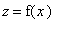z = f(x)