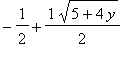 -1/2+1/2*sqrt(5+4*y)