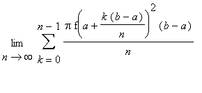 Limit(Sum(Pi*f(a+k*(b-a)/n)^2*(b-a)/n,k = 0 .. n-1),n = infinity)