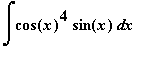 Int(cos(x)^4*sin(x),x)