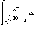 Int(x^4/sqrt(x^10-4),x)