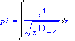 p1 := Int(x^4/(x^10-4)^(1/2),x)
