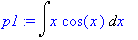 p1 := Int(x*cos(x),x)