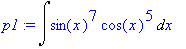 p1 := Int(sin(x)^7*cos(x)^5,x)