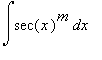 Int(sec(x)^m,x)