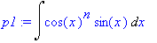 p1 := Int(cos(x)^n*sin(x),x)