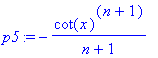 p5 := -cot(x)^(n+1)/(n+1)