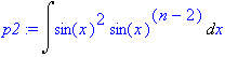 p2 := Int(sin(x)^2*sin(x)^(n-2),x)