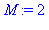 M := 2