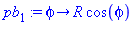 pb[1] := proc (phi) options operator, arrow; R*cos(phi) end proc