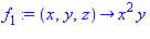 f[1] := proc (x, y, z) options operator, arrow; x^2*y end proc